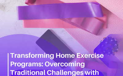 Transforming Home Exercise Programs: Overcoming Traditional Challenges with Innovative Solutions 